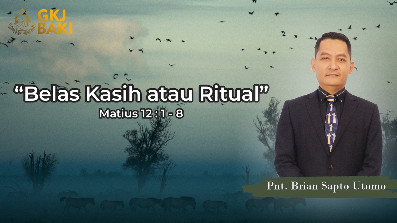 291-belas-kasih-atau-ritual, Renungan Umum, gereja kristen jawa, gkj, gkj baki, gereja kristen jawa baki, baki, sukoharjo, gkj klasis sukoharjo, klasis sukoharjo, klasis, sinode gkj, sinode 